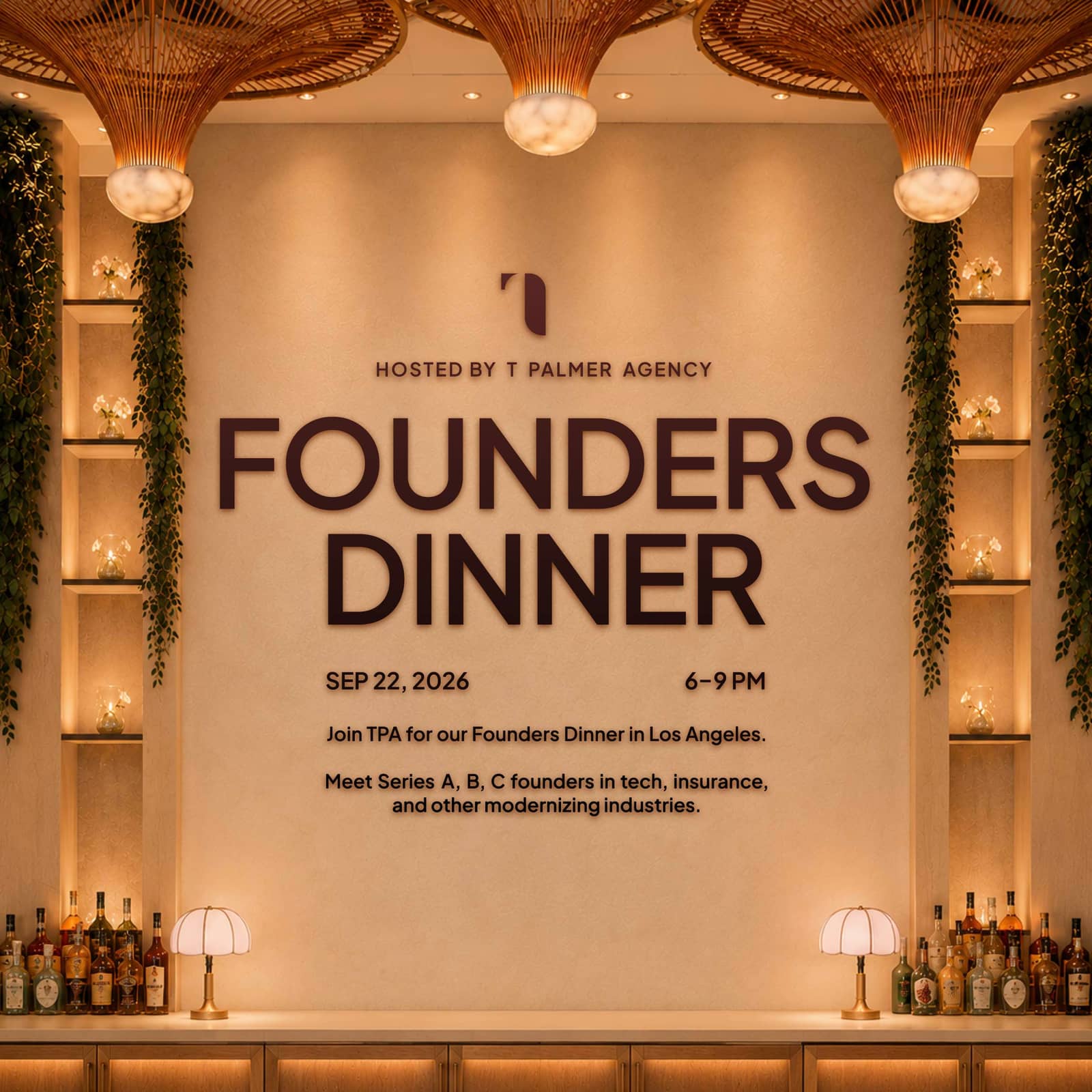 LA Founders Dinner | Hosted by: T Palmer Agency