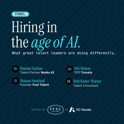 Panel: Hiring in the Age of AI: What Great Talent Leaders Are Doing Differently | Fuel Talent