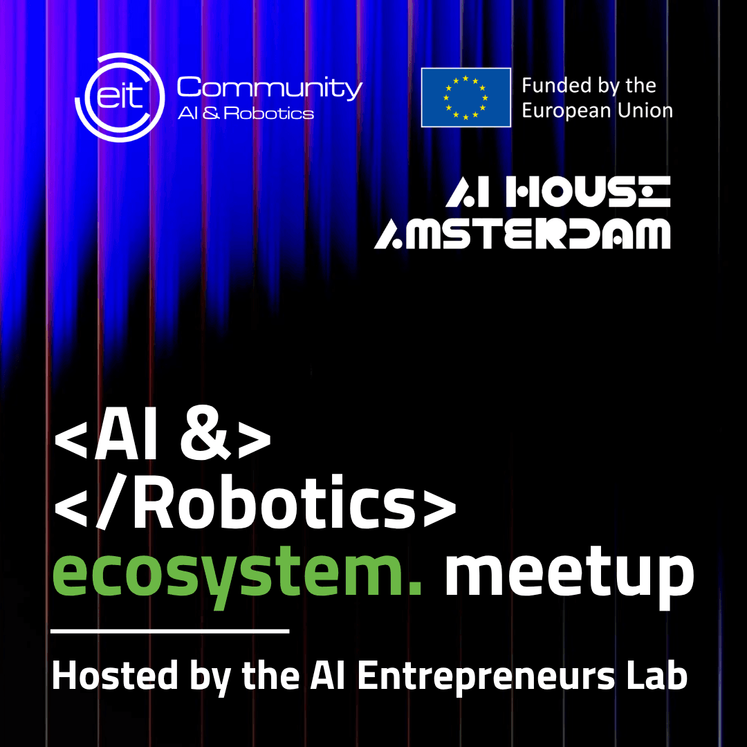 AI & Robotics ecosystem meetup | AI House Amsterdam
