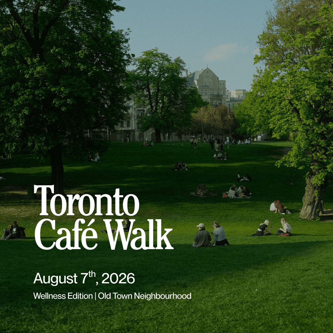 Toronto Café Walk x Wellness [Old Town Edition] 🌳