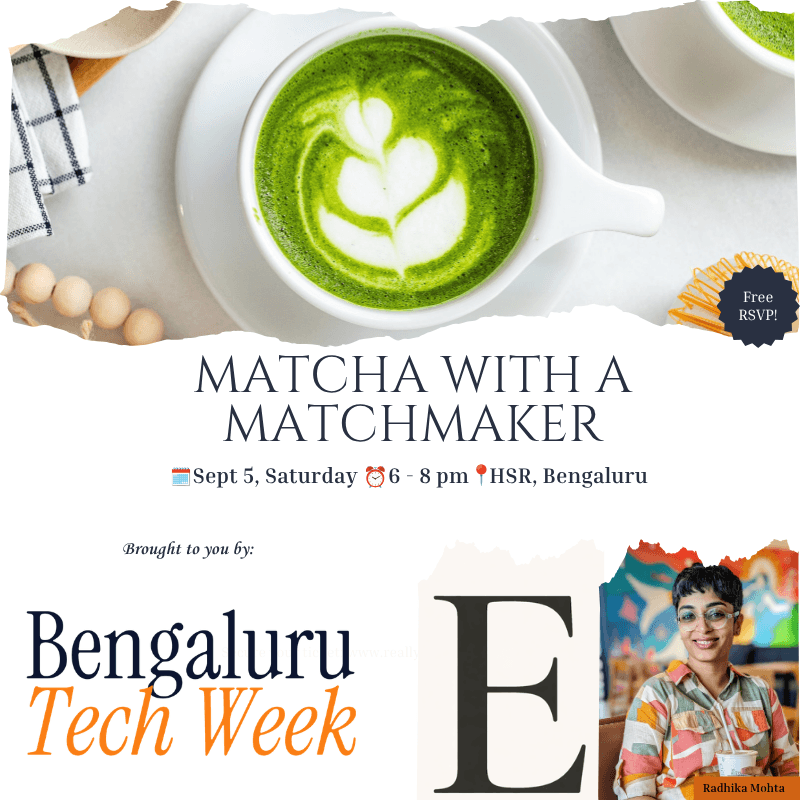 Matcha with a Matchmaker x Bengaluru Tech Week