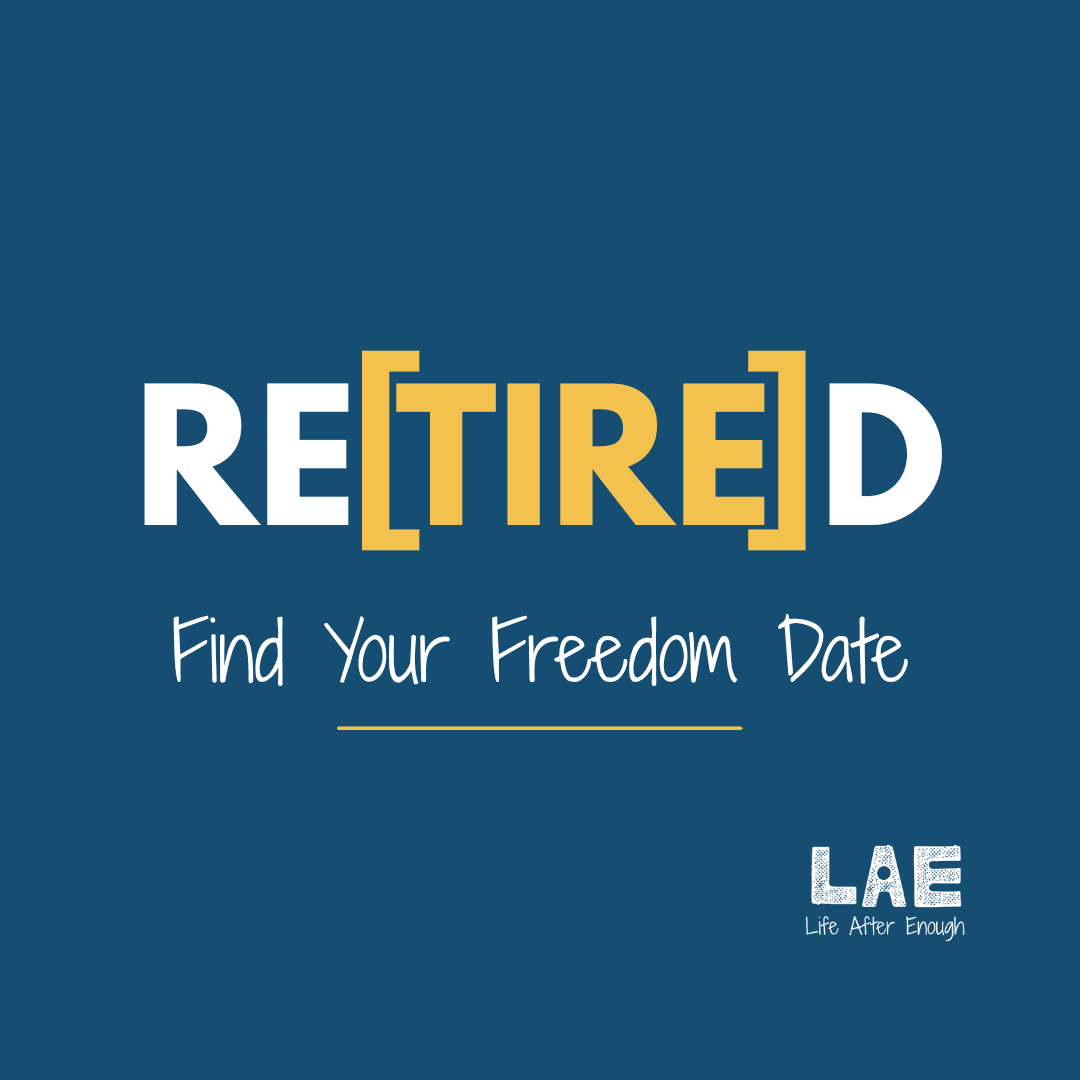 RE[TIRE]D - Find Your Freedom Date