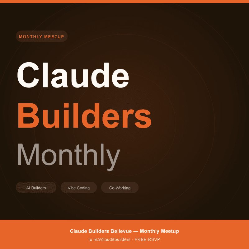Claude Builders Bellevue Monthly Event