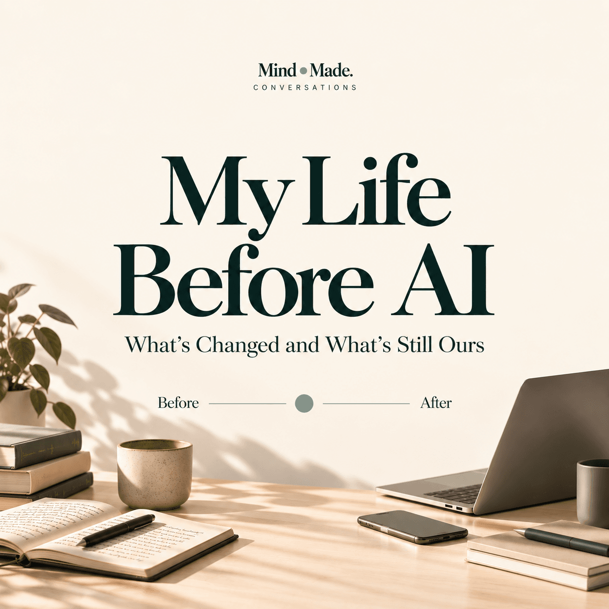 My Life Before AI: A Discussion on What's Changed and What's Still Ours