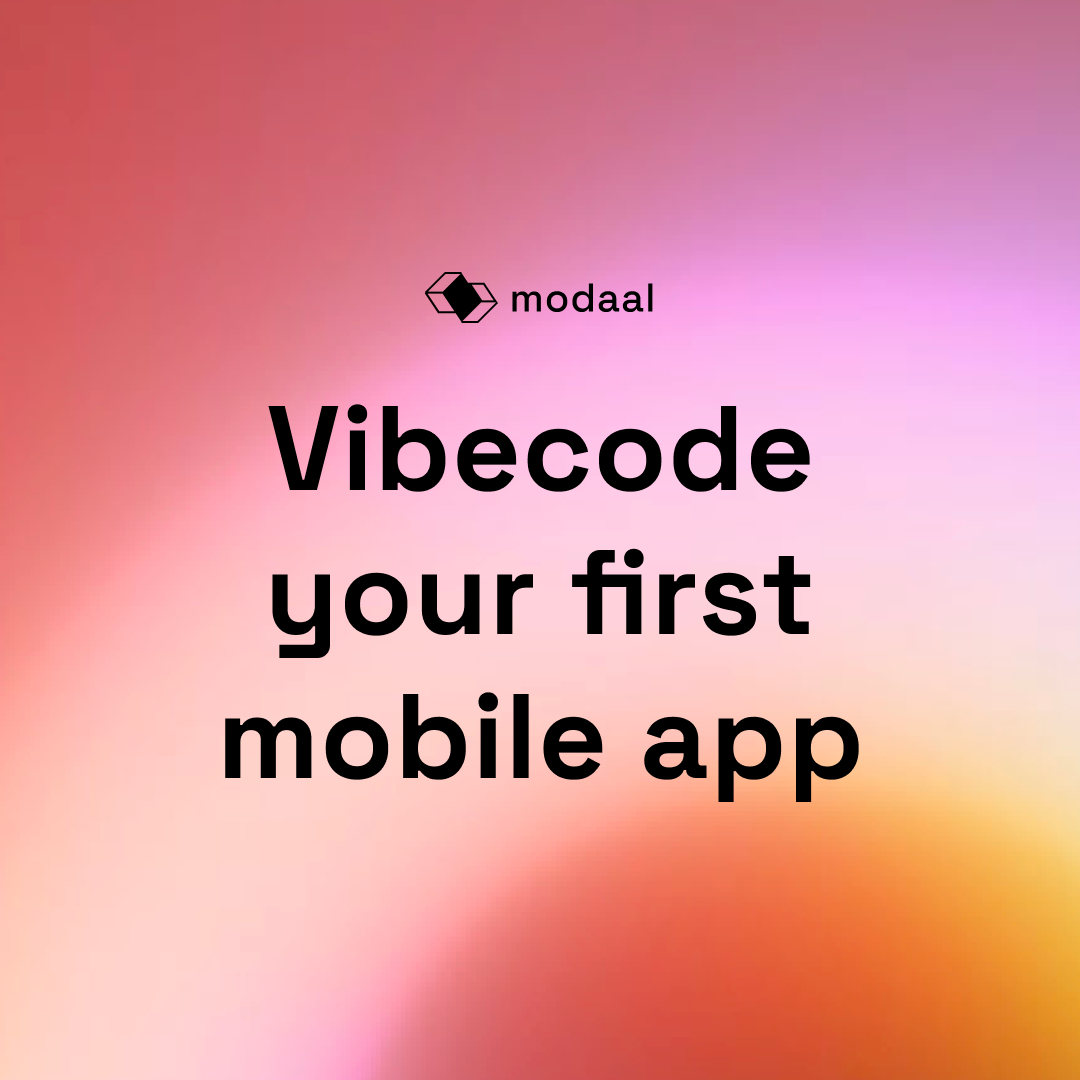 Vibecode your first mobile app together with Modaal.dev founders