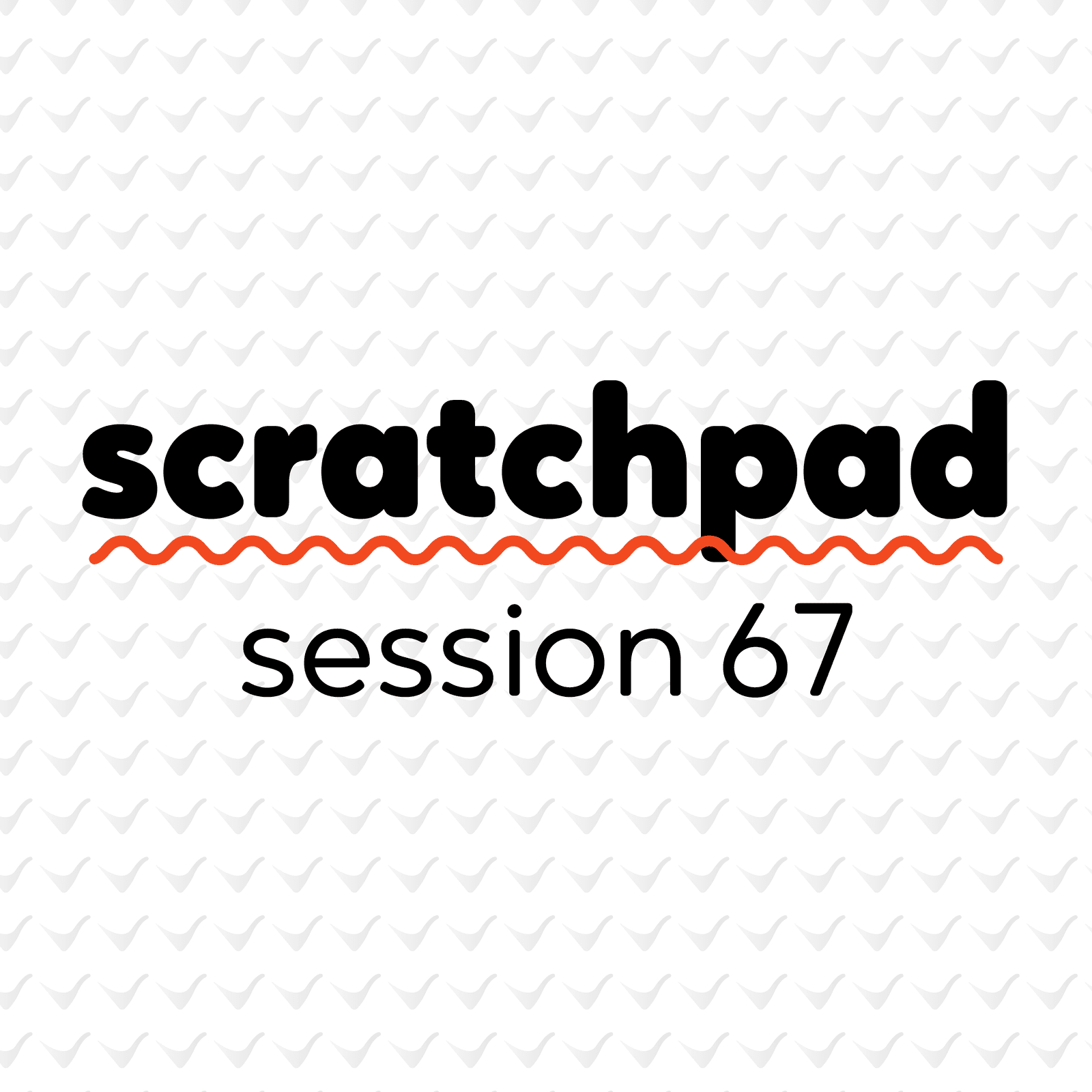 Scratchpad Chicago: Session 67