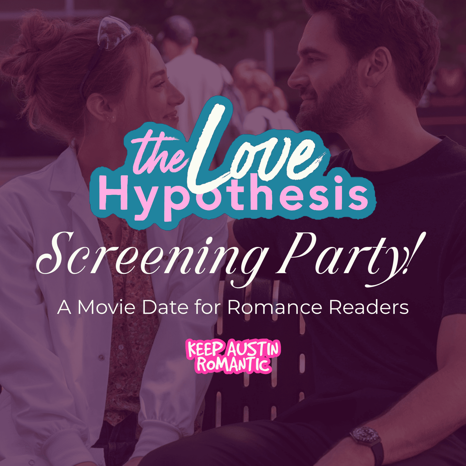 The Love Hypothesis Screening Party 💕🧪🍿