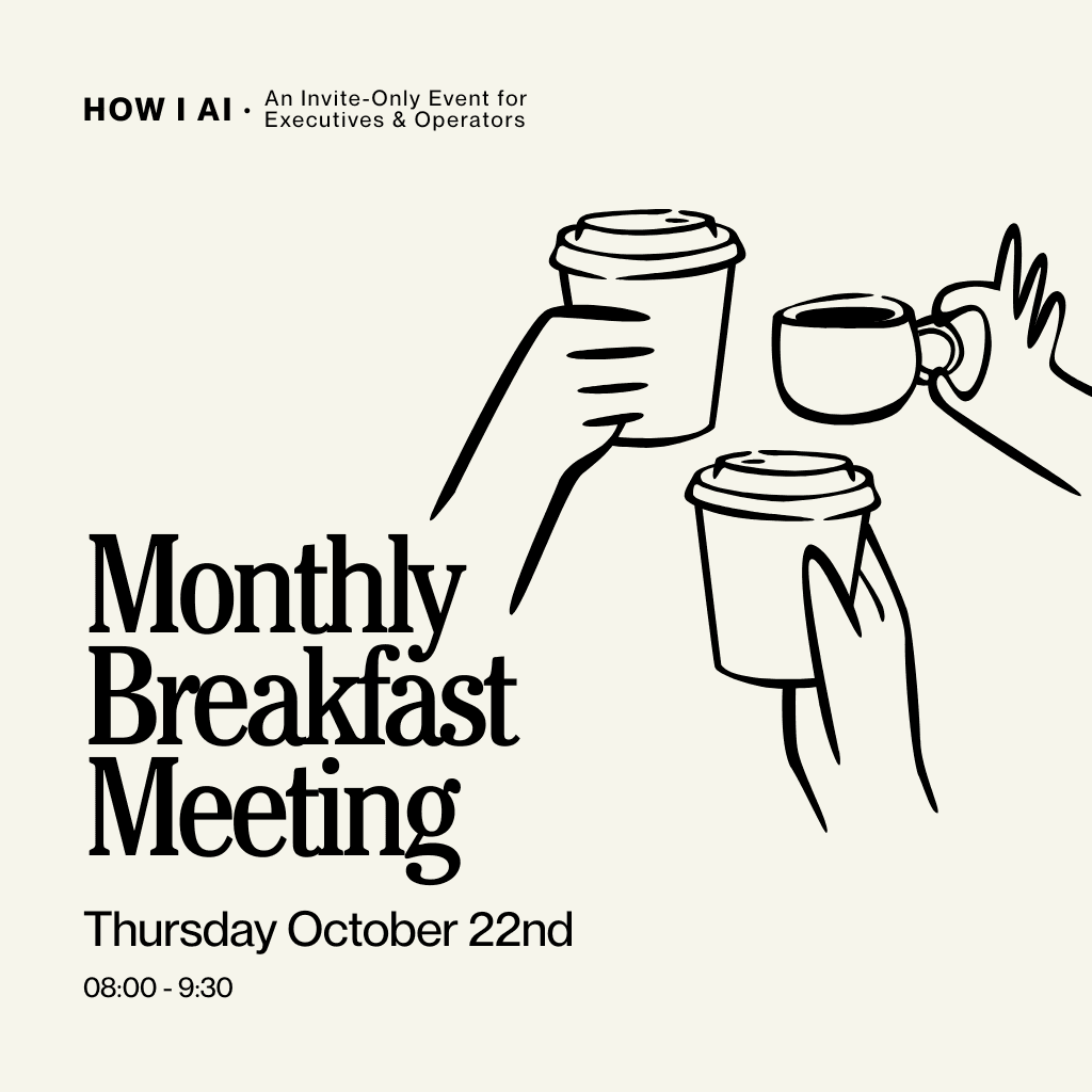 How I AI: Executive Breakfast