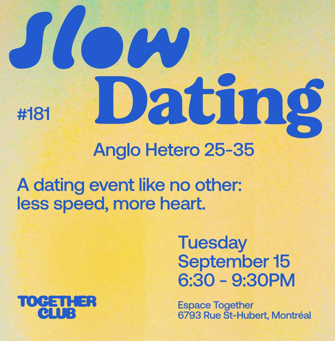 Slow Dating Montréal #181 (Anglo - Hetero 25-35)