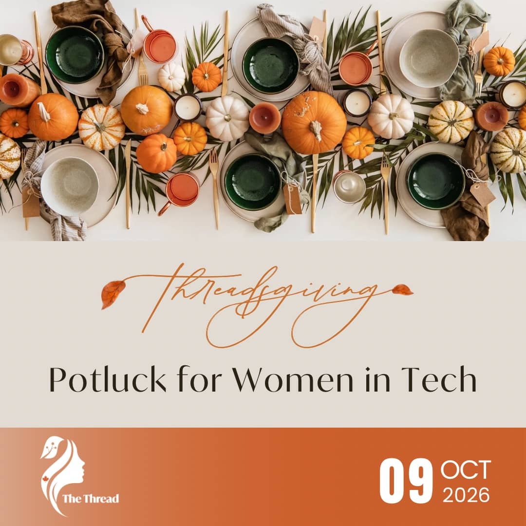 Threadsgiving | A Thanksgiving Potluck for Women in Tech