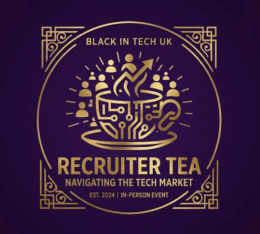 Black in Tech UK's - Recruiter Tea