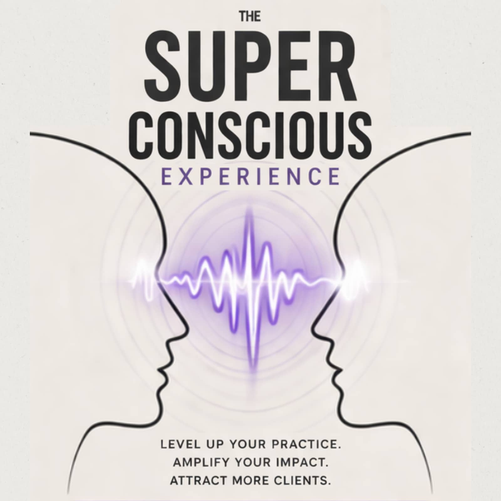 The Superconscious Experience For Healing Practitioners