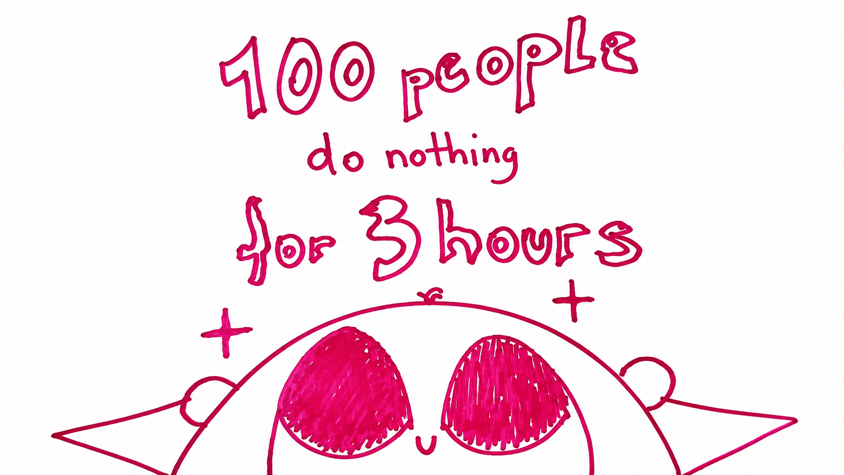 100 people do nothing for 3 hours