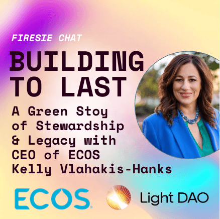Light Dao Salon: Building to Last: Stewardship & Legacy with Kelly Vlahakis-Hanks, CEO of ECOS (LA)