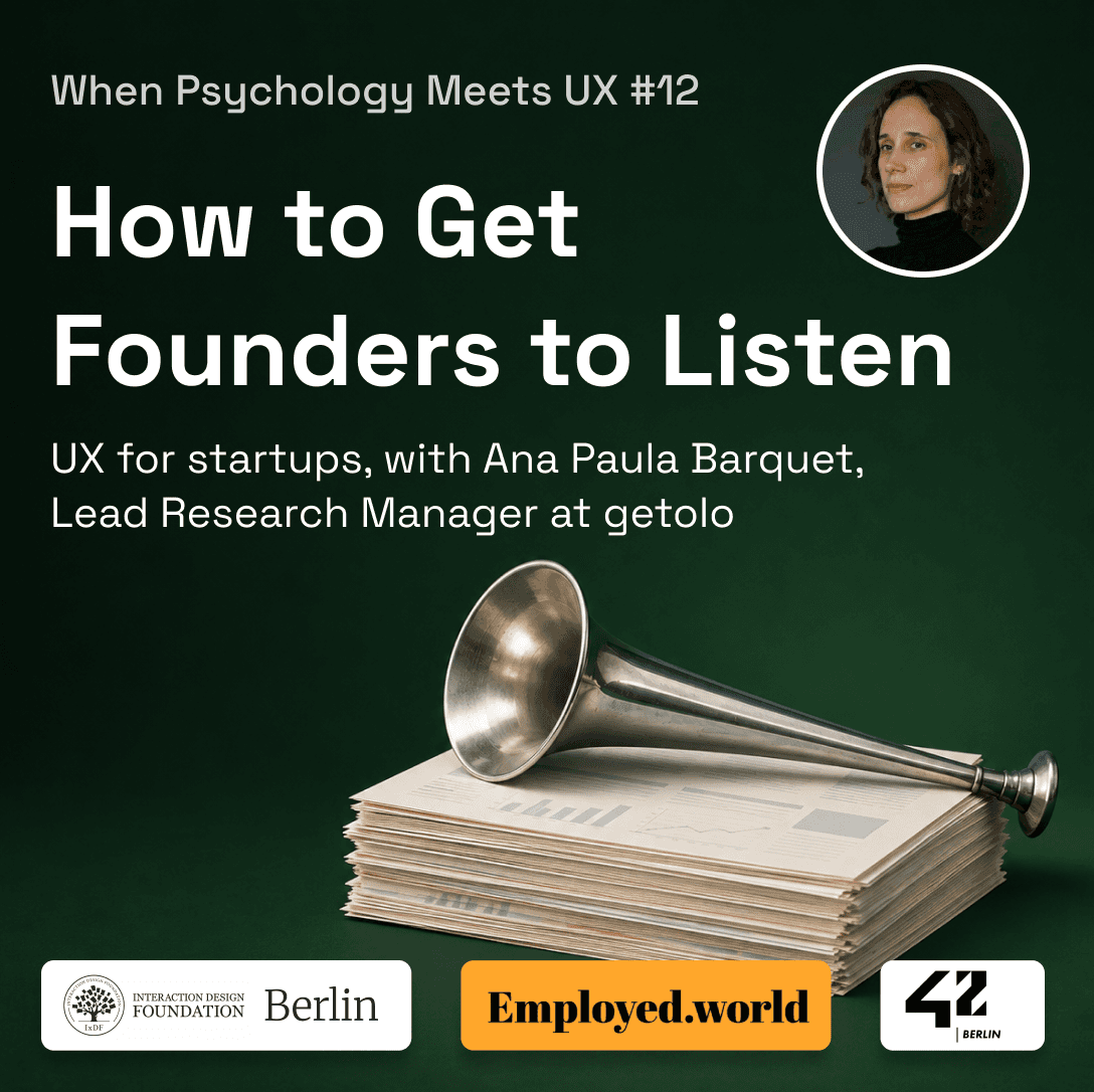 How to Get Founders to Listen ⟡ When Psychology Meets UX #12