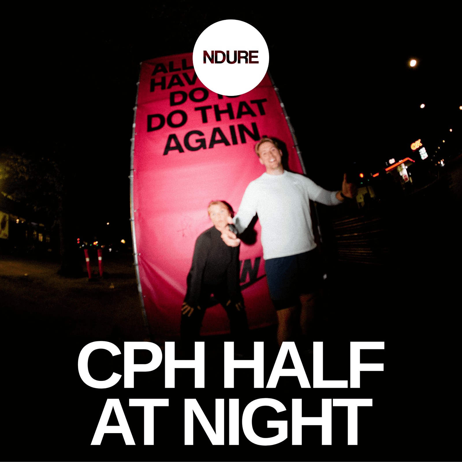 CPH Half at Night w/ NDURE
