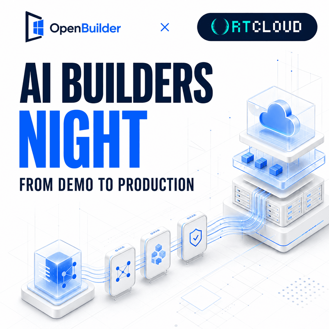 OpenBuilder x Ortcloud AI Builders Night: From Demo to Production
