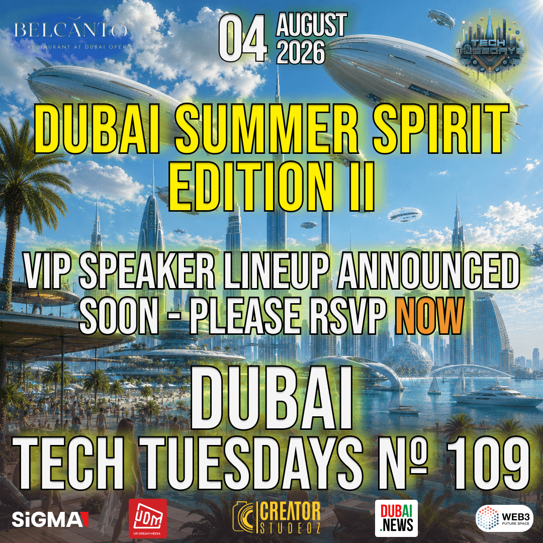Dubai Tech Tuesdays No. 109 - Dubai Summer Spirit Edition II