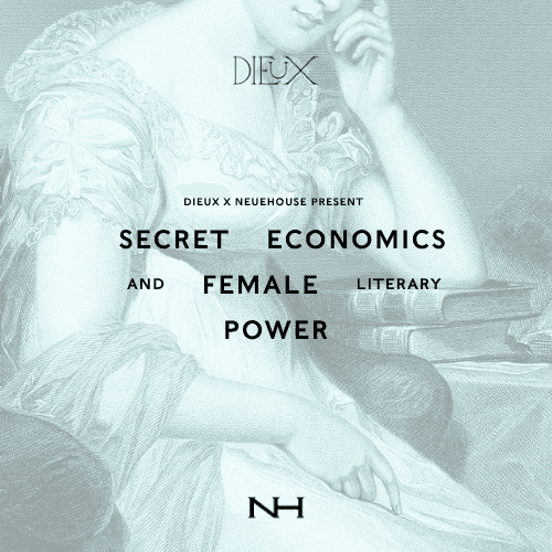 Dieux x NeueHouse Present: Secret Economists and Female Literary Power