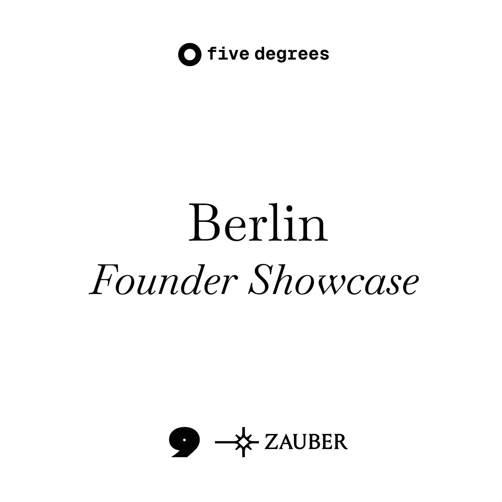 five degrees: Founder Showcase | Berlin