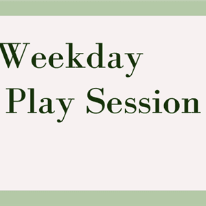 Weekday Play Session 3