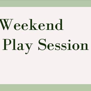 Weekend Play session 2