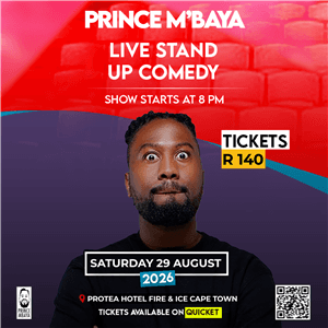 Prince M'baya Live Stand-Up Comedy at Protea Hotel Fire & Ice 29 August 2026