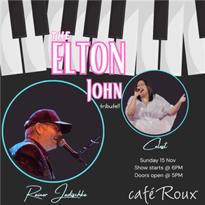 Rainer Jadischke’s “The Elton John Tribute” featuring Celest Dreyer