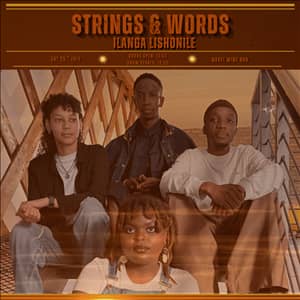 Strings & Words: Ilanga Lishonile