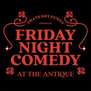 The Antique Friday Night Comedy Show
