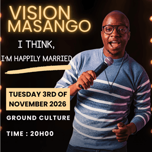 Vision Masango: I think, I'm Happily Married Comedy Show