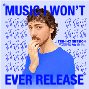 MUSIC I WON’T EVER RELEASE