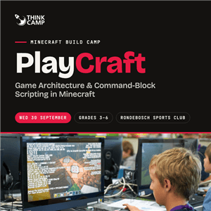 Think Camp | PlayCraft - Game Architecture & Command-Block Scripting in Minecraft | Grades 3 - 6 | 30 September