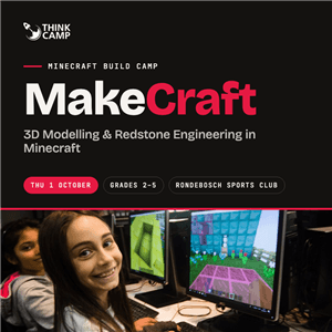Think Camp | MakeCraft - 3D Modelling & Redstone Engineering in Minecraft | Grades 2 - 5 | 1 October