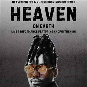 HEAVEN ON EARTH (Khofhi TheKing & Friends Live)