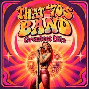 THAT 70's BAND - GREATEST HITS