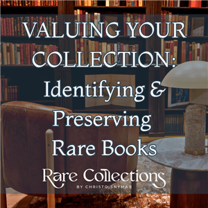 Valuing Your Collection: Identifying & Preserving Rare Books