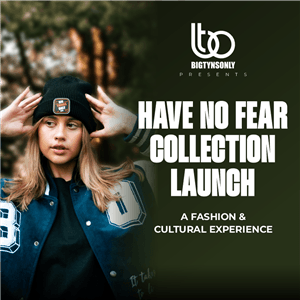 HAVE NO FEAR collection launch