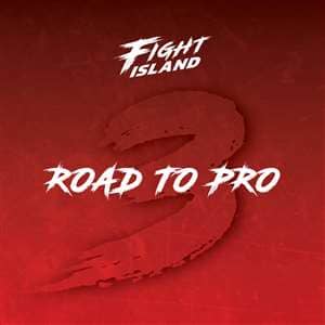 Fight Island: Road to Pro 3