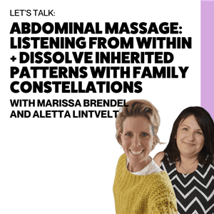 The Curious Exchange 14 Oct: Abdominal Massage: Listening From Within + Dissolve Inherited Patterns with Family Constellations