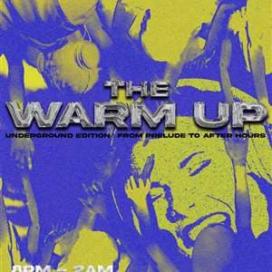 The Warm-Up: Underground Edition