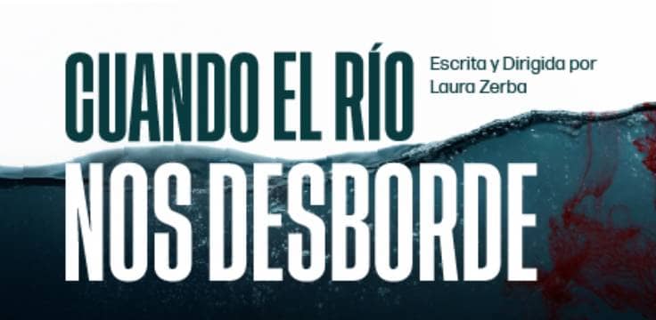 Cuando el río nos desborde