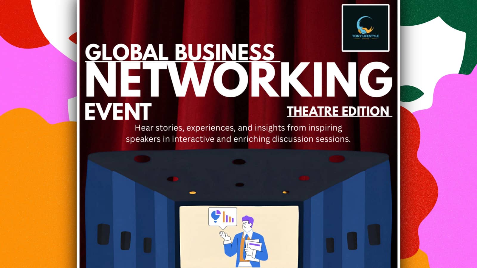 GLOBAL BUSINESS NETWORKING EVENT ( THEATRE EDITION )