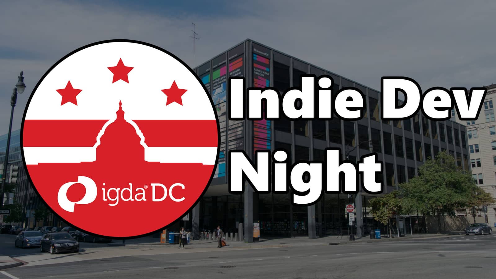 Indie Game Dev Night (DC - MLK Library, Room: 401-A)