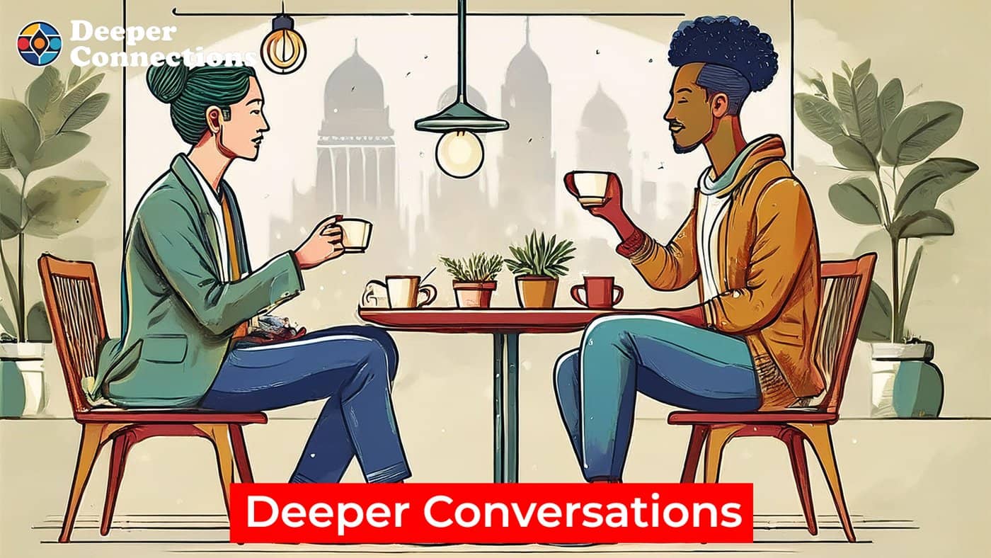 Deeper Conversations - 1 to 1 🗣️💬