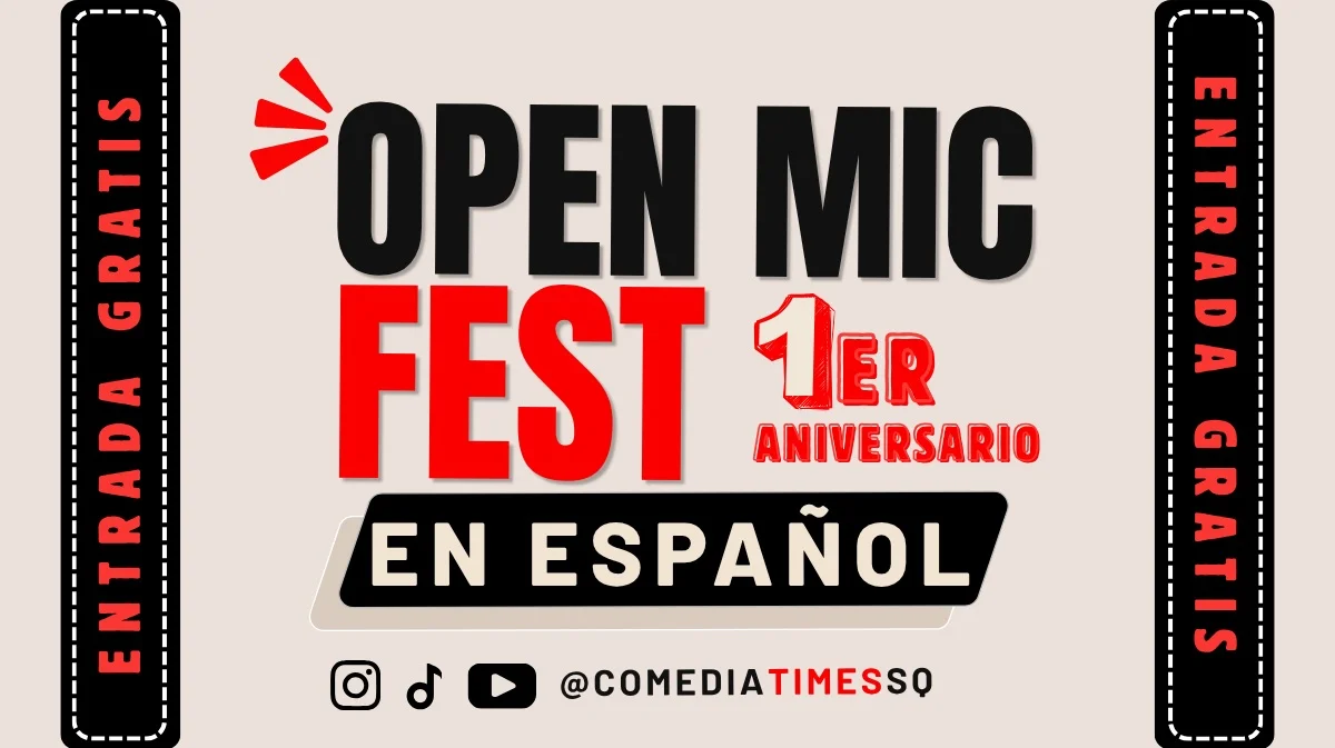 OPEN MIC FEST — 1er Aniversario de Comedia Times Square