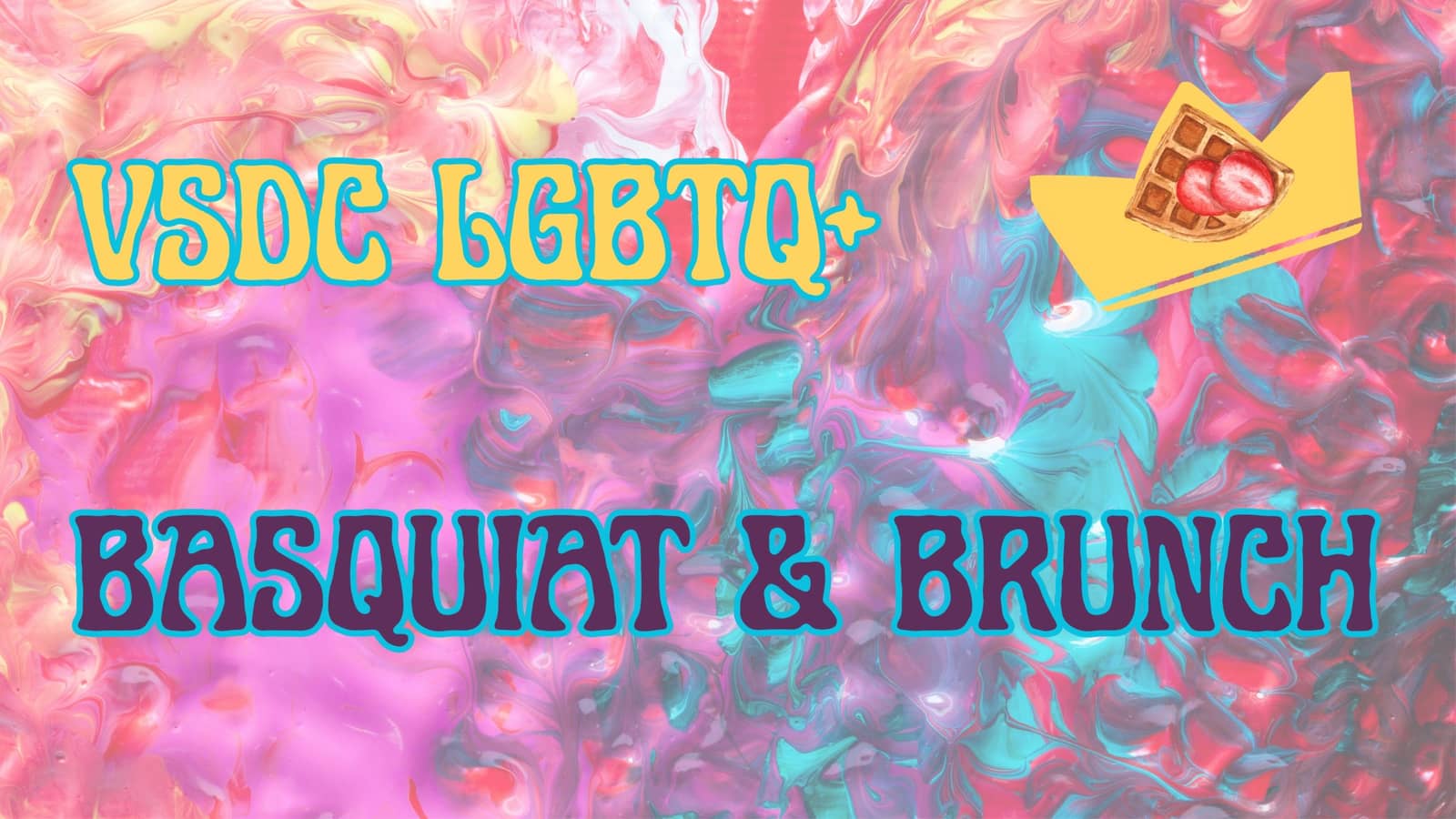 VSDC LGBTQ+ Brunch & Basquiat