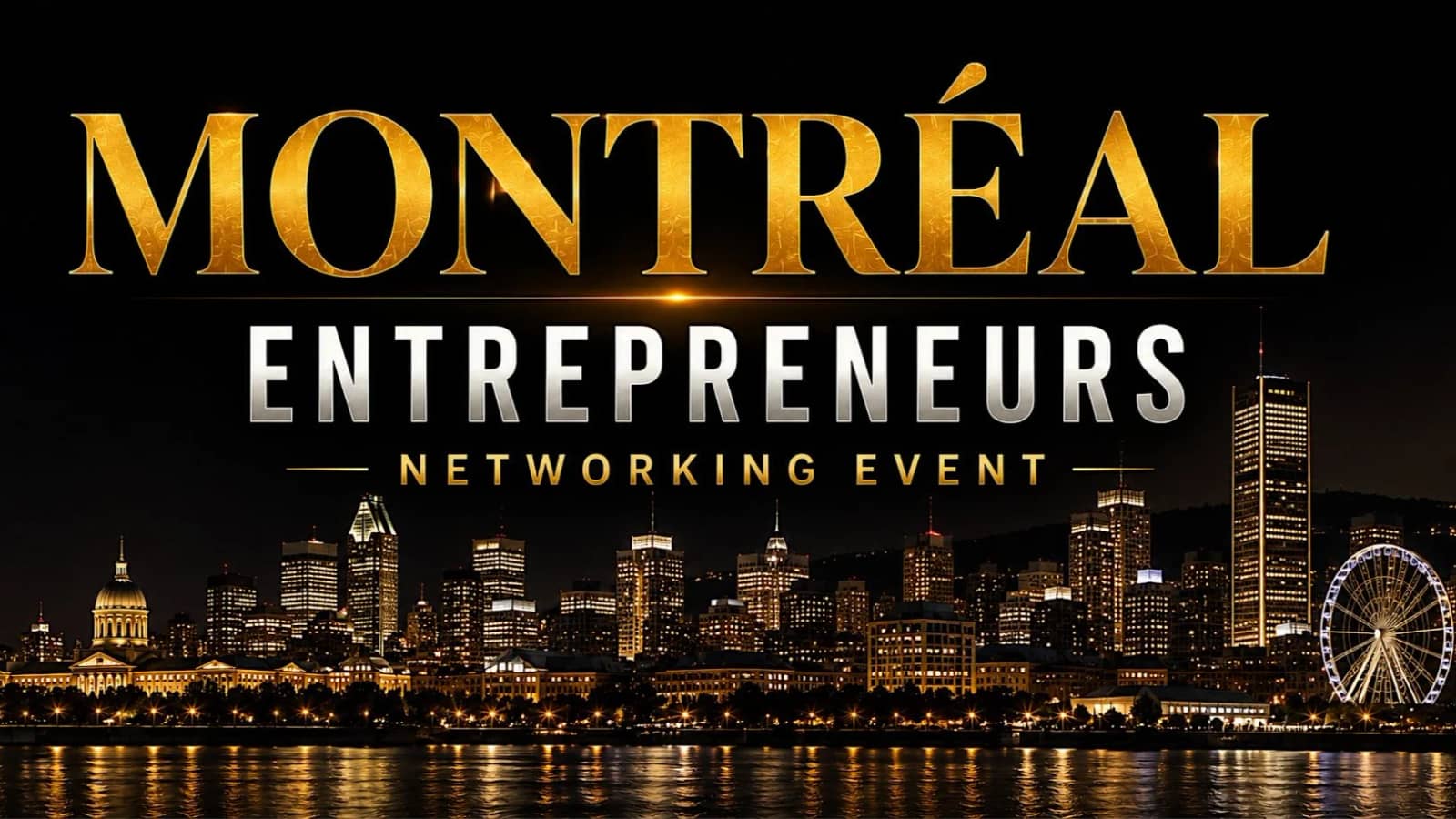 Montréal Entrepreneurs Networking Event
