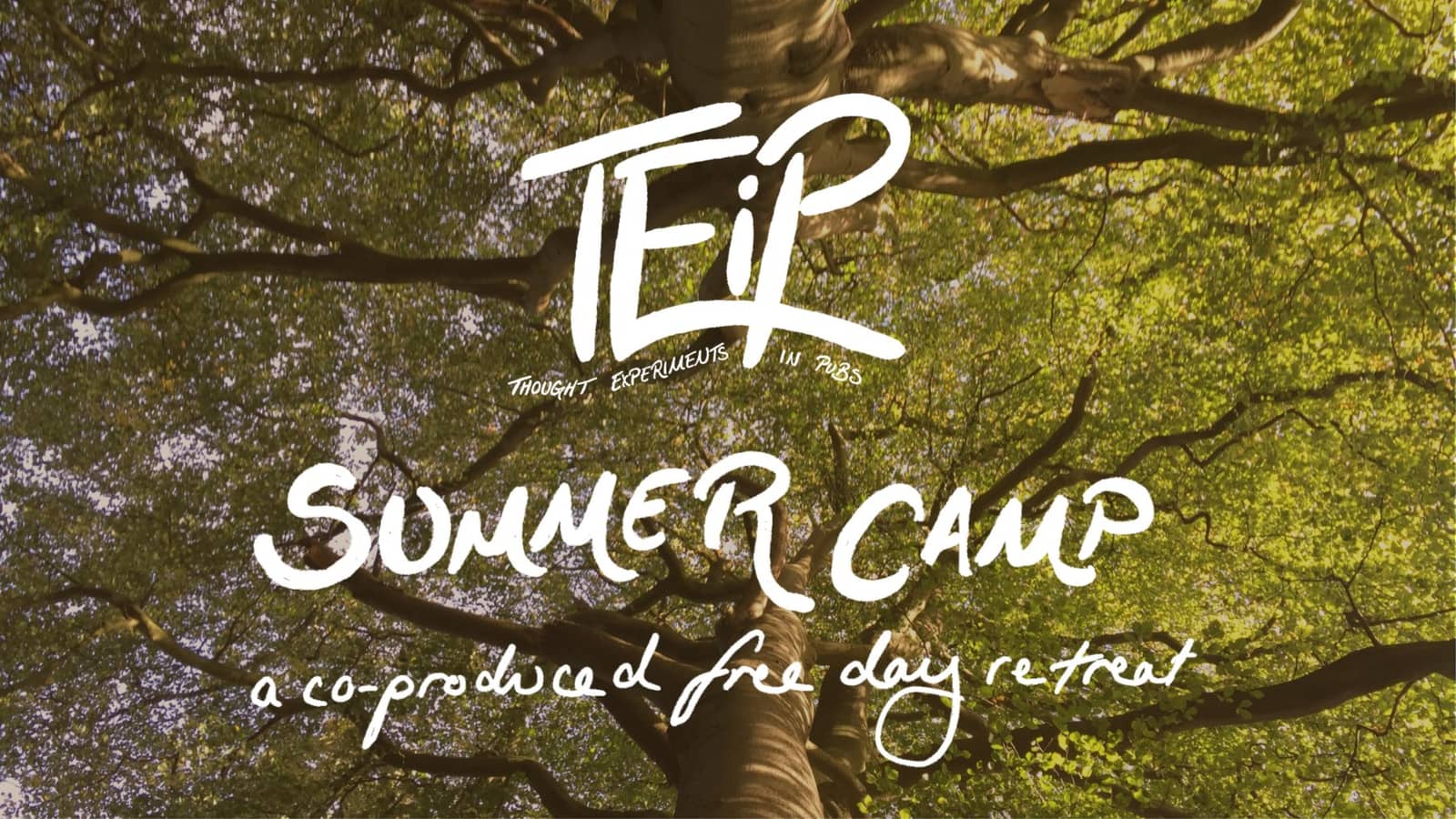 TEiP SUMMER CAMP • FREE RETREAT • THE HEATH | Thought Experiments in Public