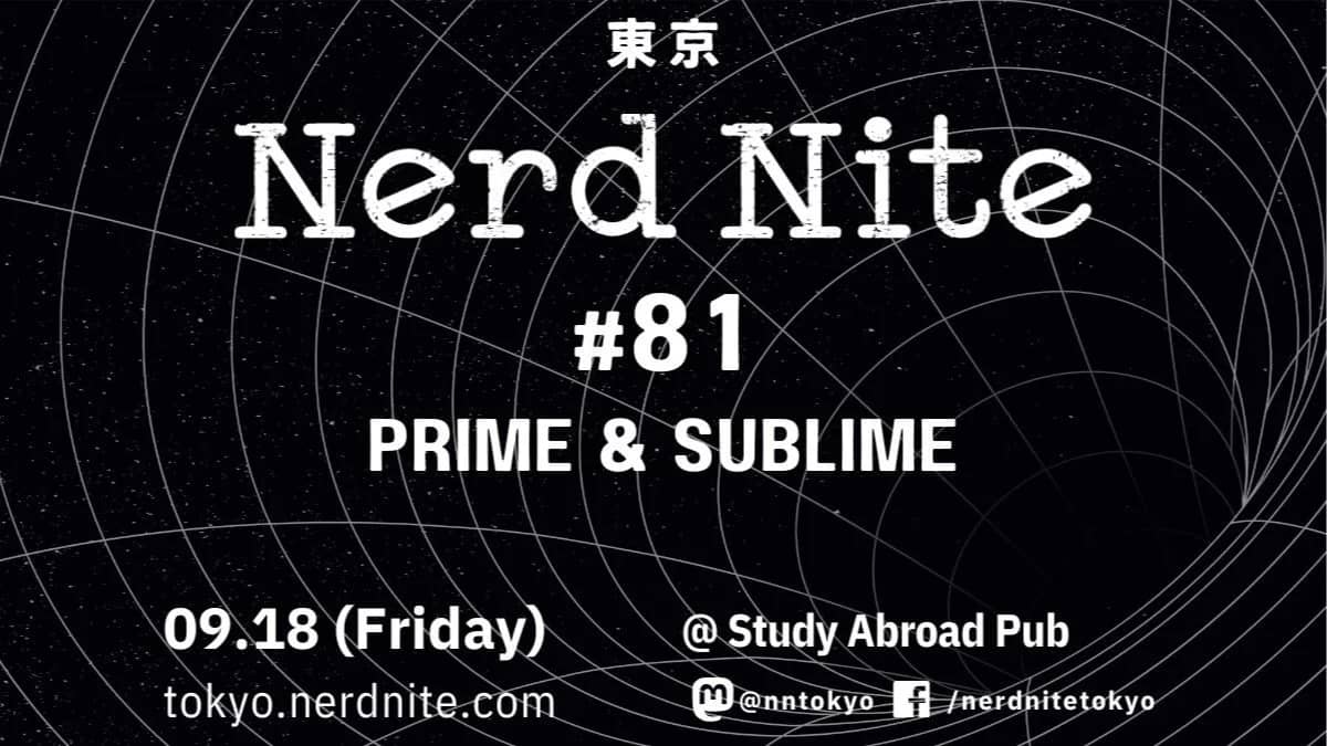 Nerd Nite Tokyo #81: Prime and Sublime